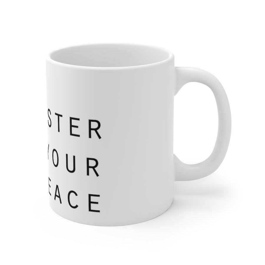 Master Your Peace 11 oz Mug