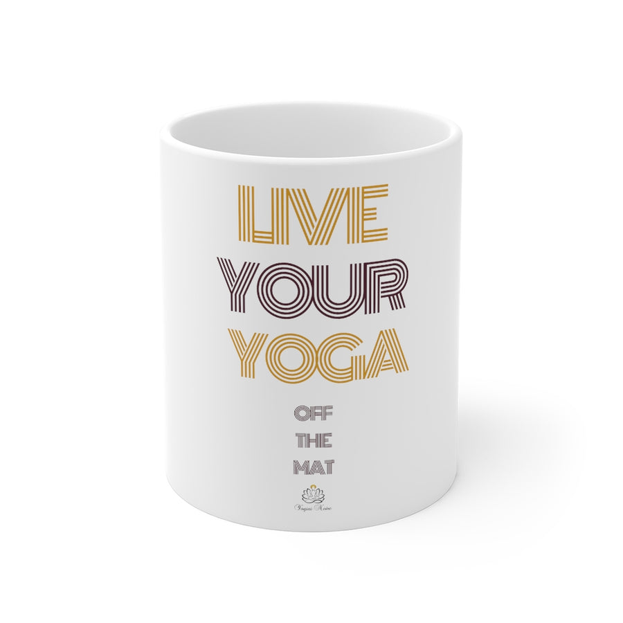 Live Your Yoga 11 oz Mug White